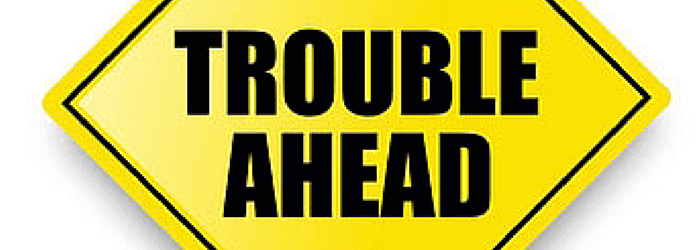Trouble ahead